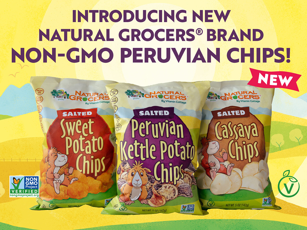 There are three new varieties of Natural Grocers brand non-GMO Peruvian chips.