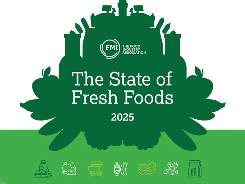 FMI Report Highlights Fresh Food Sales Growth, Consumer Preferences