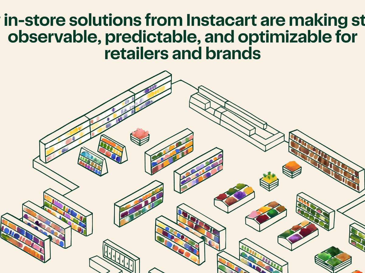 Instacart Gives Grocers, CPG Brands Real-Time View Of Store Shelves